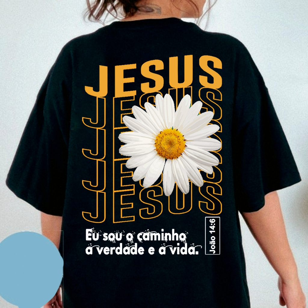 Camiseta Feminina Oversized ou T-shirt Estampa Cristã Gospel Fé Jesus Cristo Cruz Flor Girasol Preta